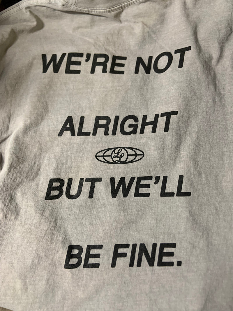 "WE'RE NOT ALRIGHT" T-SHIRT [ICE GREY]