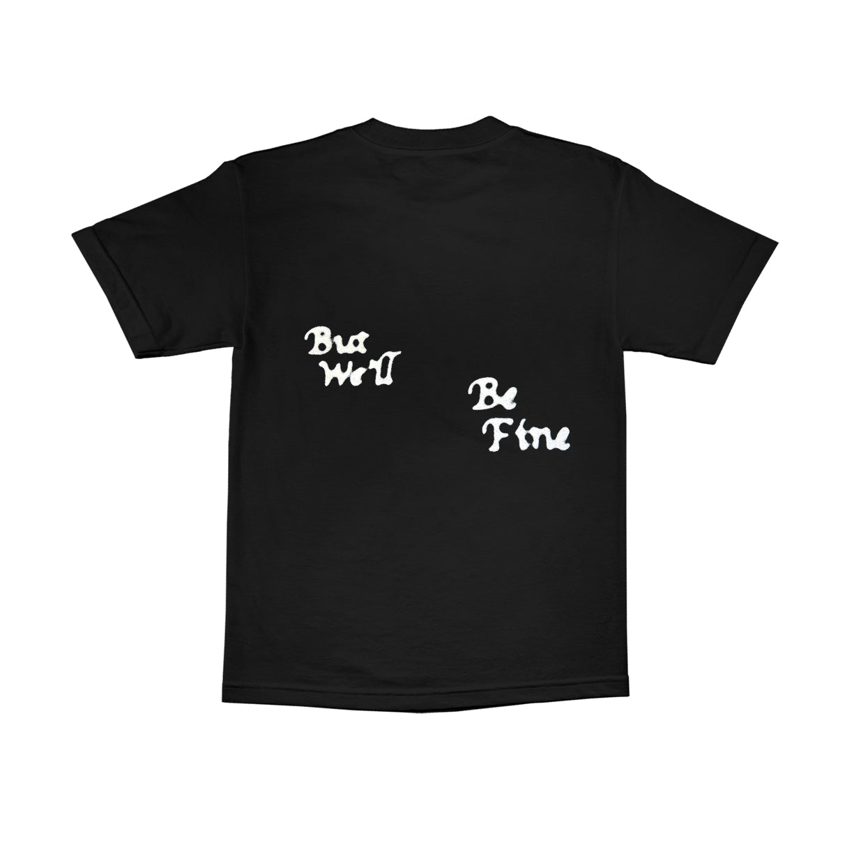 "We're Not Alright But We'll Be Fine"  T-Shirt [Black]