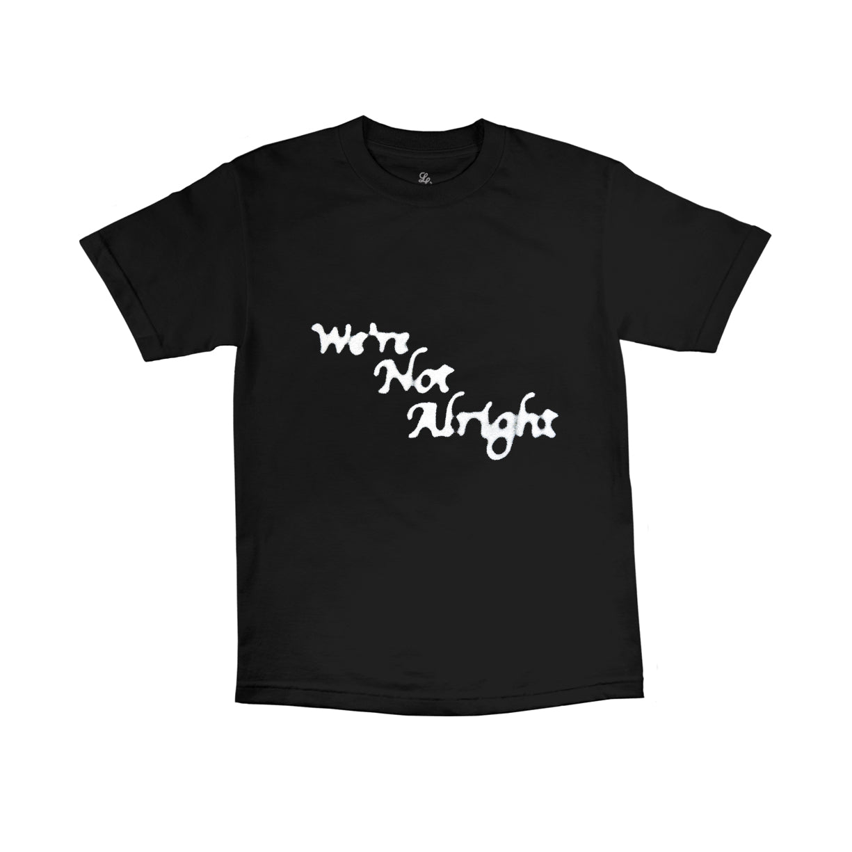 "We're Not Alright But We'll Be Fine"  T-Shirt [Black]