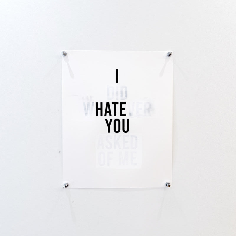 "I HATE YOU" MULTIMEDIA SCREEN PRINTS - [16x20"]